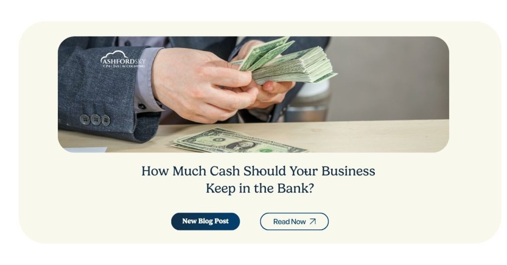 Cash Should Your Business Keep in the Bank